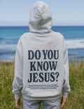 Do You Know Jesus Unisex Hoodie